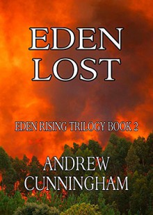 Eden Lost (Eden Rising Trilogy Book 2) - Andrew Cunningham