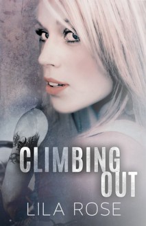 Climbing Out - Lila Rose