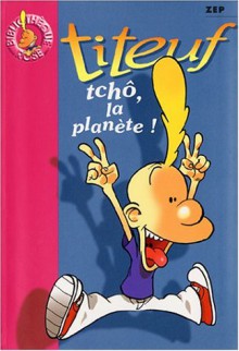 Titeuf, Tome 7 : Tchô, la planète ! - Zep