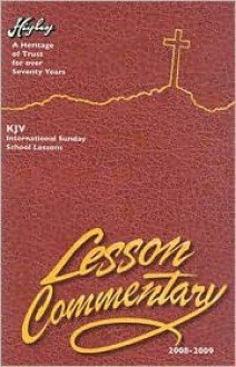 The Higley Lesson Commentary: Based on the International Sunday School Lessons, King James Version, 76th Annual Volume - Wesley C. Reagan