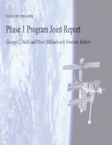 Phase 1 Program Joint Report - NASA, George C Nield, Pavel Mikhailovich Vorobiev