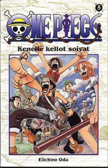 Kenelle kellot soivat - Eiichiro Oda, Antti Valkama, Heikki Valkama