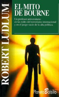 El Mito De Bourne - Robert Ludlum