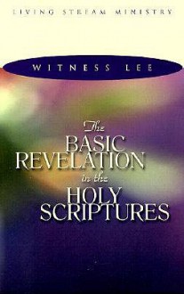 Basic Revelation in the Holy Scriptures - Witness Lee