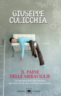 Il paese delle meraviglie - Giuseppe Culicchia