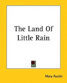 The Land of Little Rain - Mary Austin