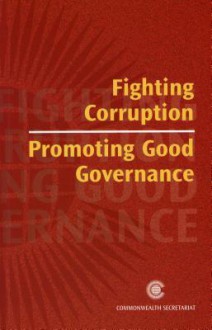 Fighting Corruption, Promoting Good Governance: Expert Group Report - Commonwealth Secretariat