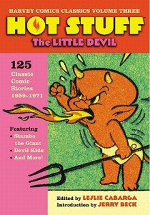 Harvey Comics Classics, Vol. 3: Hot Stuff - Leslie Cabarga