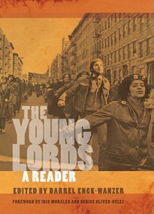 The Young Lords: A Reader - Darrel Enck-Wanzer, Iris Morales, Denise Oliver-Velez