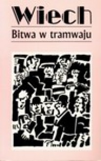 Bitwa w tramwaju - STEFAN WIECHECKI, Stefan Wiechecki Wiech