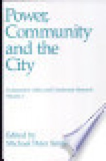 Power, Community, and the City - Michael P. Smith