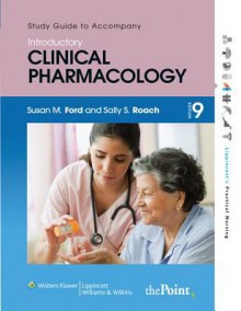 Study Guide to Accompany Roach's Introductory Clinical Pharmacology - Susan Ford