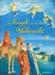 Drei Engel und die erste Weihnacht - Jutta Langreuter, Dorothea Ackroyd