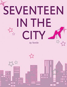 Seventeen in the City - Tanille Edwards