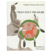 High Elk's Treasure - Virginia Driving Hawk Sneve, Oren Lyons