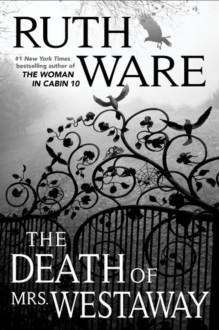 The Death of Mrs. Westaway - Ruth Ware