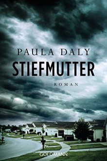 Stiefmutter: Roman - Paula Daly,Eva Bonné