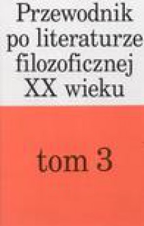 Przewodnik po literaturze filozoficznej XX wieku - Barbara Skarga