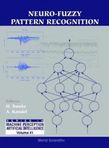 Neuro-Fuzzy Pattern Recognition - Horst Bunke