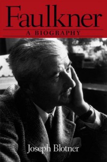 Faulkner: A Biography: 1 (Southern Icons) - Joseph Blotner