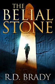 The Belial Stone (The Belial Series Book 1) - R.D. Brady