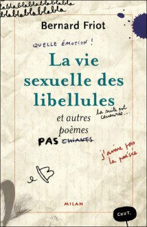 La vie sexuelle des libellules - Bernard Friot