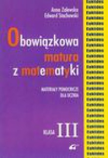 Matura Obowiązkowa matura z matematyki 3 - Anna Zalewska, Edward Stachowski