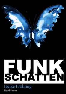 Funkschatten (Handyroman) (German Edition) - Heike Fröhling