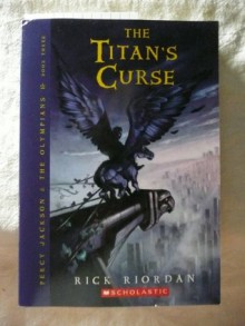 The Titan's Curse (Percy Jackson & The Olympians, #3) - Rick Riordan