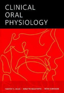 Clinical Oral Physiology - Peter Svensson, Timothy S. Miles