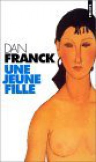 Une jeune fille - Dan Franck