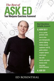 The Best of Ask Ed: Your Marijuana Questions Answered - Ed Rosenthal