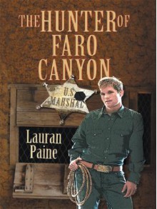 The Hunter of Faro Canyon - Lauran Paine