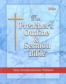 Preacher's Outline & Sermon Bible-NIV-John - Leadership Ministries Worldwide