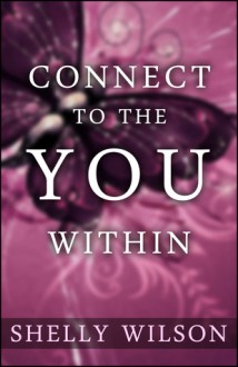 Connect to the You Within - Shelly Wilson, Lloyd Matthew Thompson