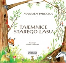 Tajemnice Starego Lasu - Mariola Jarocka