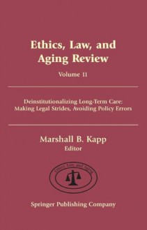 Ethics, Law, and Aging Review, Volume 11 - Marshall Kapp, Fclm Mph Jd Marshall Kapp