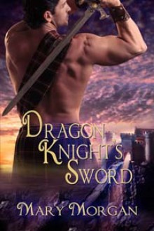 Dragon Knight's Sword (Order of the Dragon Knights #1) - Mary Morgan