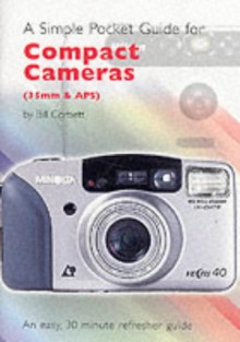 Compact Cameras (Simple Pocket Guides) - Bill Corbett