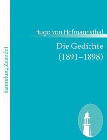 Die Gedichte (1891-1898) - Hugo von Hofmannsthal