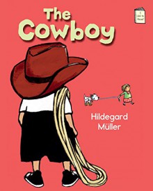 The Cowboy (I Like to Read) (I Like to Read Books) - Hildegard Müller, Hildegard Mller