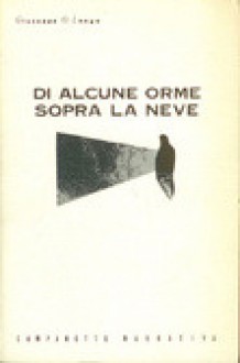 Di alcune orme sopra la neve - Giuseppe O. Longo