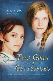 Two Girls of Gettysburg - Lisa Klein