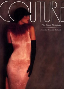 Couture, the Great Designers - Caroline Rennolds Milbank