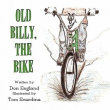 Old Billy, the Bike - Don England, Tom Scardina