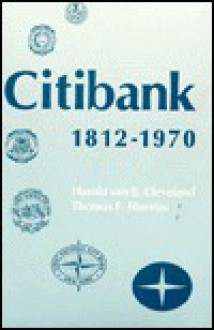 Citibank, 1812-1970 (Harvard Studies in Business History) - Harold van B. Cleveland, Thomas F. Huertas