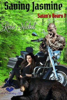 Saving Jasmine (Satan's Bears #1) - Rose Nickol