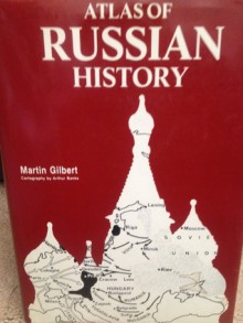 Atlas Of Russian History - Martin Gilbert