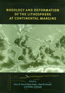 Rheology and Deformation of the Lithosphere at Continental Margins - Garry D. Karner, Brian Taylor, Neal W. Driscoll, David L. Kohlstedt