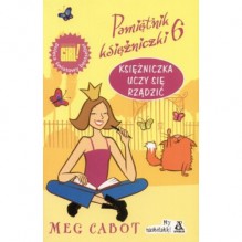 Pamiętnik księżniczki 6. Księżniczka uczy się rządzić - Meg Cabot